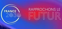 France 2030, rapprochons le futur